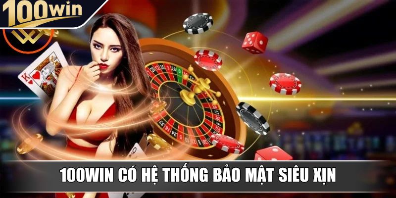 100win có hệ thống bảo mật siêu xịn 100win có hệ thống bảo mật siêu xịn