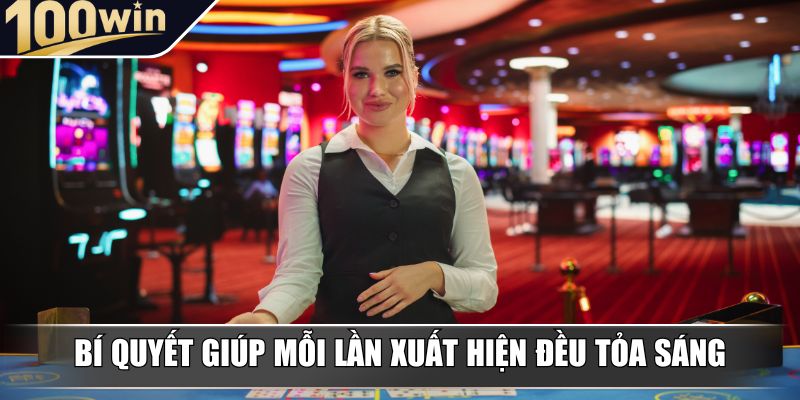 Bí quyết giúp mỗi lần xuất hiện đều tỏa sáng Bí quyết giúp mỗi lần xuất hiện đều tỏa sáng