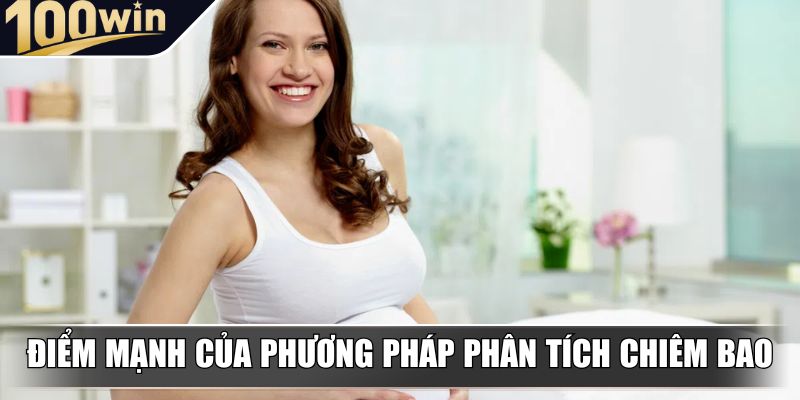 Điểm mạnh của phương pháp phân tích chiêm bao Điểm mạnh của phương pháp phân tích chiêm bao