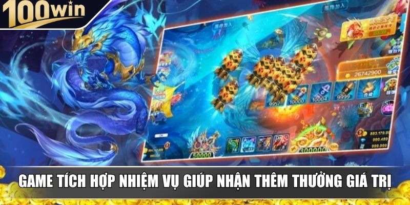 Game tích hợp nhiệm vụ giúp nhận thêm thưởng giá trị Game tích hợp nhiệm vụ giúp nhận thêm thưởng giá trị