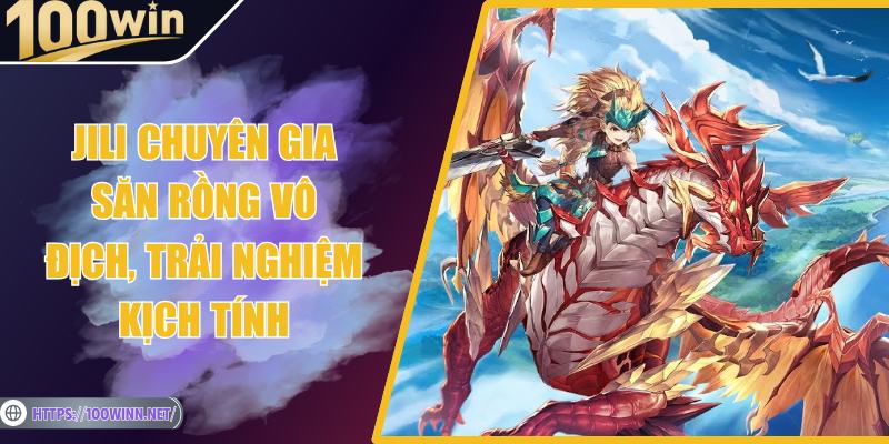 JILI Chuyên Gia Săn Rồng Vô Địch, Trải Nghiệm Kịch Tính JILI Chuyên Gia Săn Rồng Vô Địch, Trải Nghiệm Kịch Tính