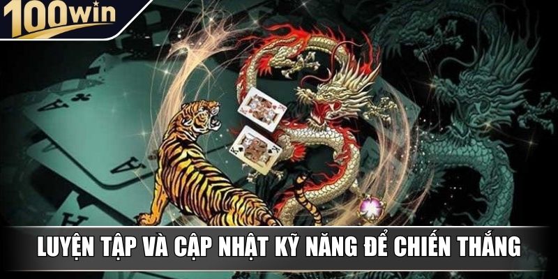 Luyện tập và cập nhật kỹ năng để chiến thắng Luyện tập và cập nhật kỹ năng để chiến thắng