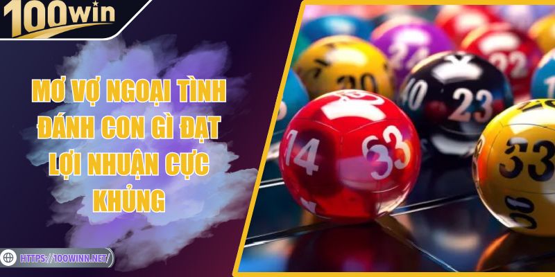 Mơ Vợ Ngoại Tình Đánh Con Gì Đạt Lợi Nhuận Cực Khủng Mơ Vợ Ngoại Tình Đánh Con Gì Đạt Lợi Nhuận Cực Khủng