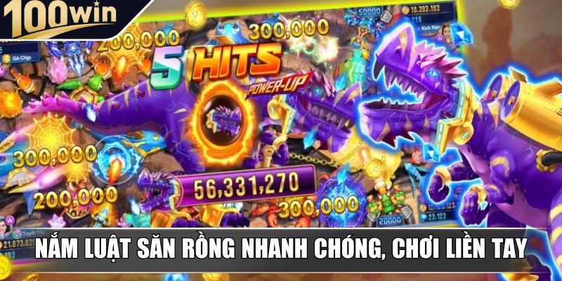 Nắm ngay luật săn rồng nhanh chóng, chơi liền tay Nắm ngay luật săn rồng nhanh chóng, chơi liền tay