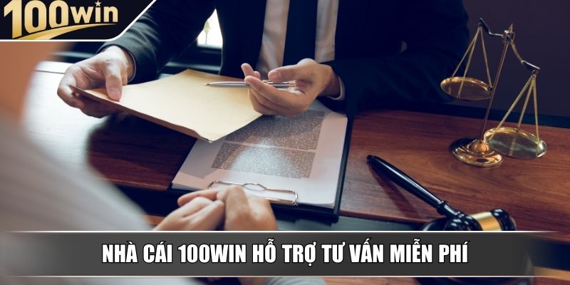 Nhà cái 100WIN hỗ trợ tư vấn miễn phí Nhà cái 100WIN hỗ trợ tư vấn miễn phí