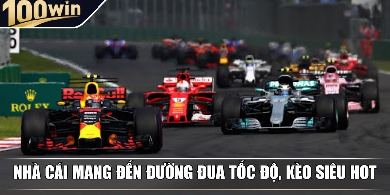 Nhà cái mang đến đường đua tốc độ, kèo siêu hot Nhà cái mang đến đường đua tốc độ, kèo siêu hot