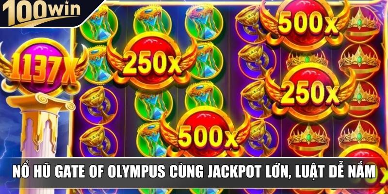 Nổ hũ Gate Of Olympus cùng jackpot lớn, luật dễ nắm