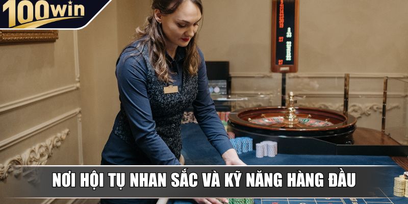 Nơi hội tụ nhan sắc và kỹ năng hàng đầu Nơi hội tụ nhan sắc và kỹ năng hàng đầu