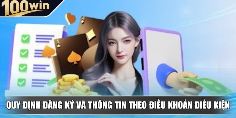 Quy định đăng ký và thông tin theo điều khoản điều kiện Quy định đăng ký và thông tin theo điều khoản điều kiện