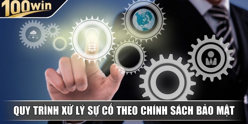Quy trình xử lý sự cố theo chính sách bảo mật chuyên nghiệp Quy trình xử lý sự cố theo chính sách bảo mật chuyên nghiệp