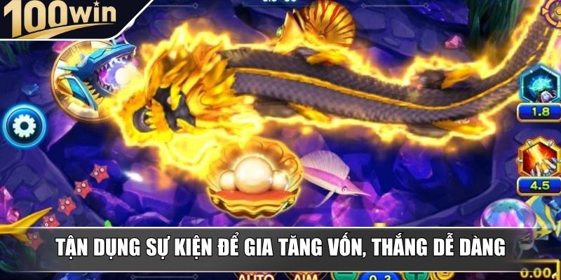 Tận dụng sự kiện để gia tăng vốn, thắng dễ dàng Tận dụng sự kiện để gia tăng vốn, thắng dễ dàng