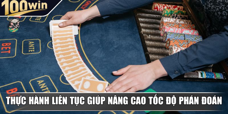 Thực hành liên tục giúp nâng cao tốc độ phán đoán