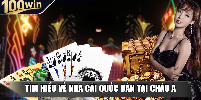 Tìm hiểu về nhà cái quốc dân tại Châu Á Tìm hiểu về nhà cái quốc dân tại Châu Á