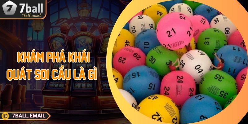 kham pha khai quat soi cau la gi Khám phá khái quát soi cầu là gì